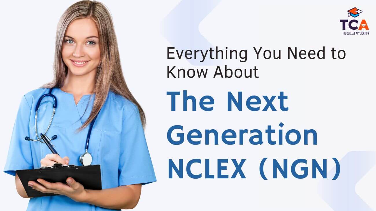 The Next Generation NCLEX (NGN) Everything You Should Know